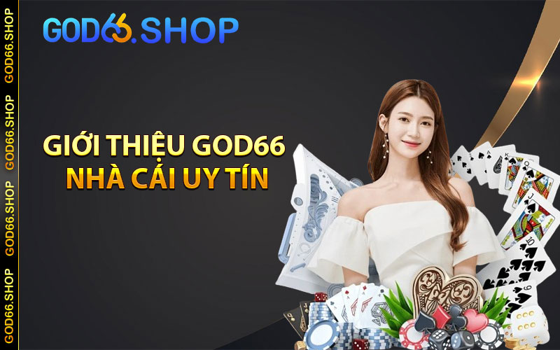 Giới thiệu god66 nhà cái uy tín