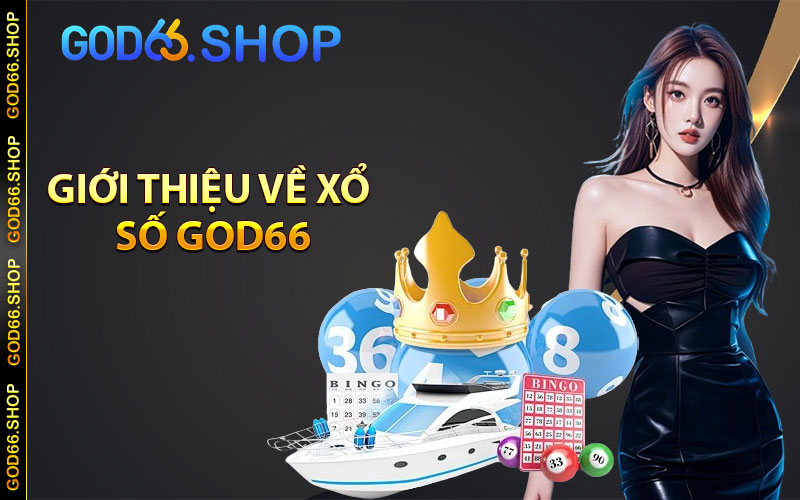 Giới thiệu về Xổ số God66